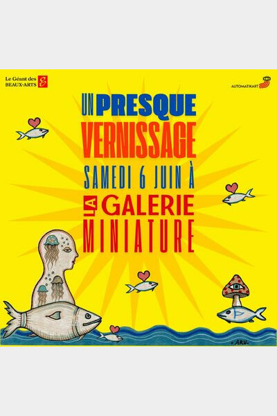 Invitation au presque vernissage mensuel de La Galerie Miniature